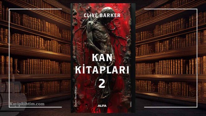 Kan Kitapları 2 - Clive Barker