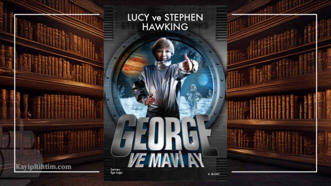 George ve Mavi Ay - Stephen Hawking ve Lucy Hawking