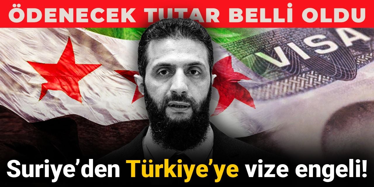Suriye’den Türkiye’ye vize engeli! Ödenecek tutar belli oldu