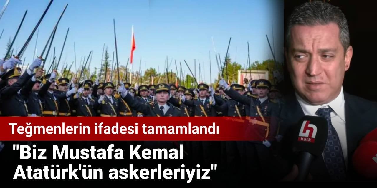 Teğmenlerin ifadesi tamamlandı: Biz Mustafa Kemal Atatürk'ün askerleriyiz