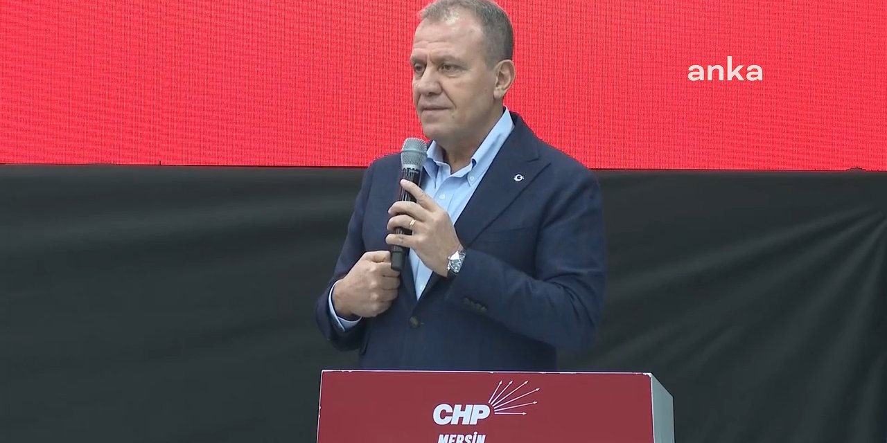 Mersin Büyükşehir Belediye Başkanı: Cumhurbaşkanlığı adaylığı tartışması gerçek gündemin önüne geçmemeli
