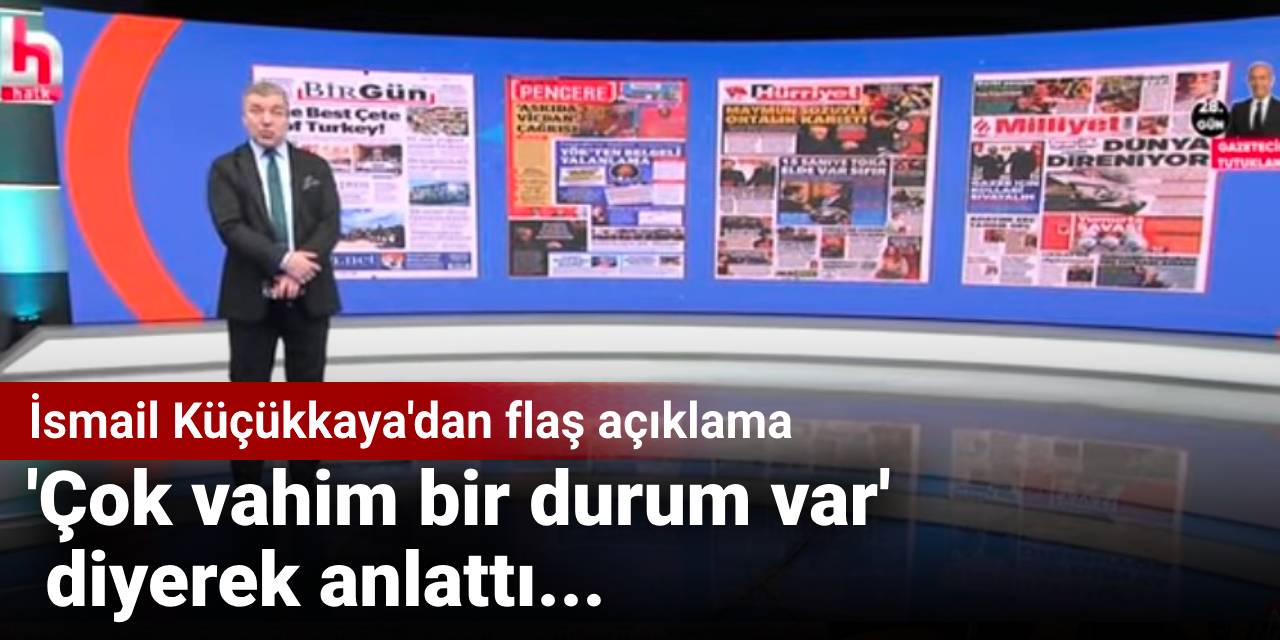 İsmail Küçükkaya'dan flaş açıklama: 'Çok vahim bir durum var' diyerek anlattı...