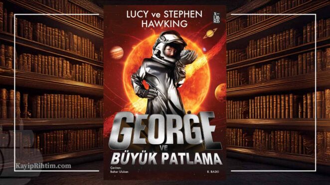 George ve Büyük Patlama - Stephen Hawking ve Lucy Hawking